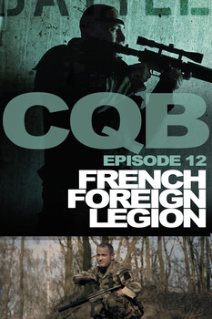 Close Quarter Battle - S01:E12 - French Foreign Legion 