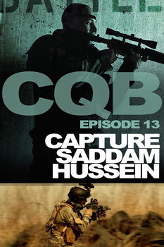 Close Quarter Battle - S01:E13 - Jagd und Festnahme von Saddam Hussein 