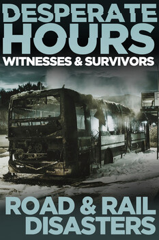 Desperate Hours - S01:E11 - Road and Rail Disasters 