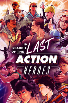 In Search of the Last Action Heroes 