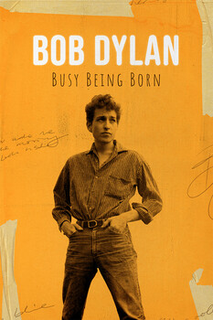 Bob Dylan: Busy Being Born 