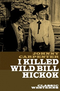 I Killed Wild Bill Hickok 