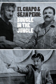 El Chapo & Sean Penn: Bungle in the Jungle - S01:E01 