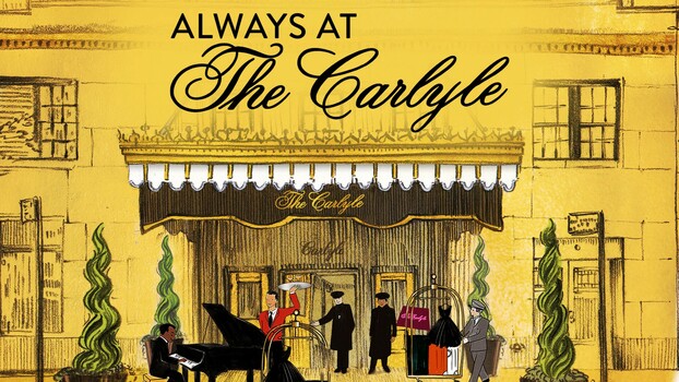 Always at the Carlyle 