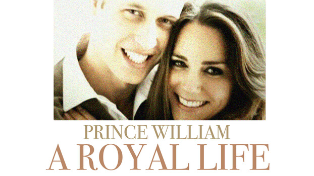 Prince William : A Royal Life 