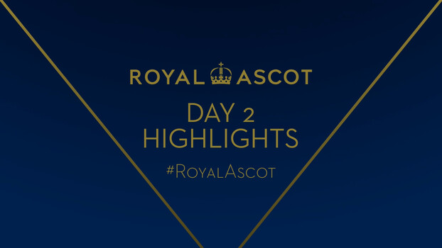 Horse Racing - S01:E26- Royal Ascot 2022 Day 2 Highlights 