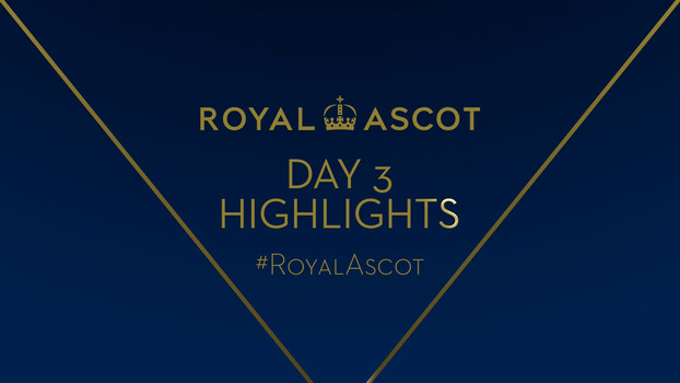 Horse Racing - S01:E27- Royal Ascot 2022 Day 3 Highlights 
