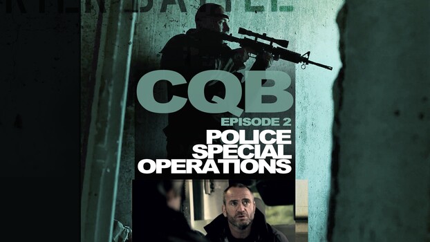 Close Quarter Battle - S01:E02 - Introduction to Police Special Operations 
