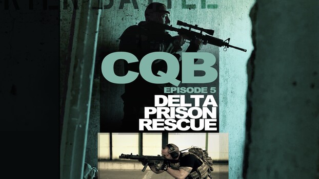 Close Quarter Battle - S01:E05 - Rettungsaktion für das Delta-Gefängnis 