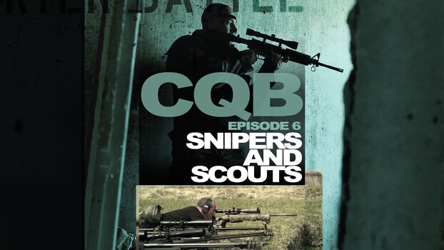 Close Quarter Battle - S01:E06 - Snipers & Scout 