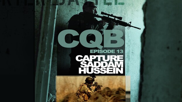 Close Quarter Battle - S01:E13 - Hunt and Capture Saddam Hussein 