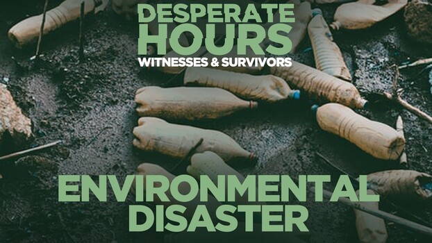 Desperate Hours - S01:E12 - Environmental Disaster 