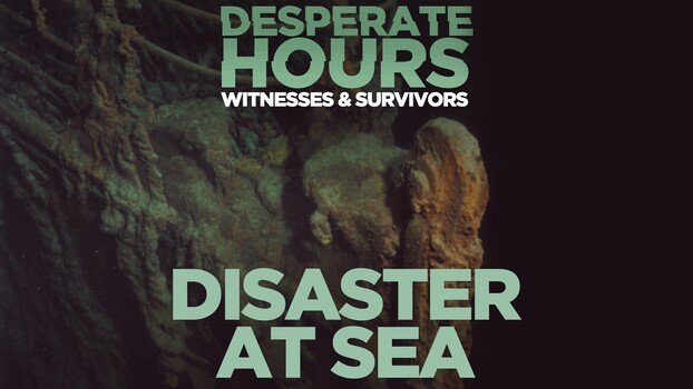 Desperate Hours - S01:E09 - Disaster at Sea 