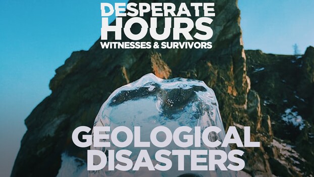Desperate Hours - S01:E07 - Geological Disasters 