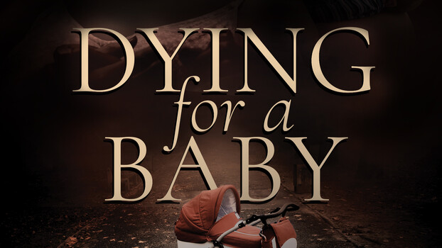 Dying for a Baby 