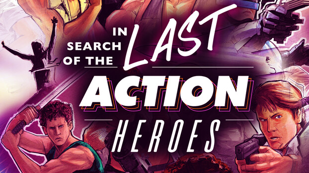 In Search of the Last Action Heroes 