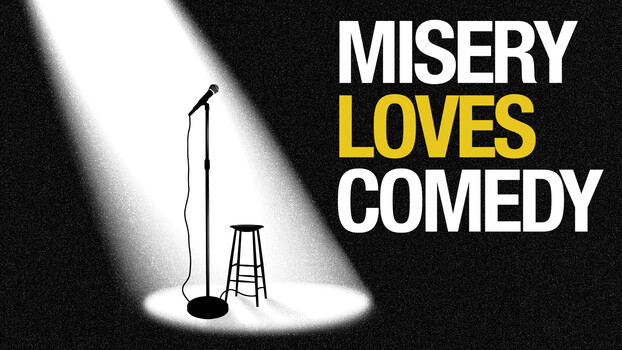 Misery Loves Comedy 