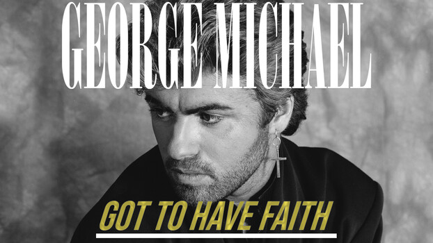 George Michael: Got to Have Faith 