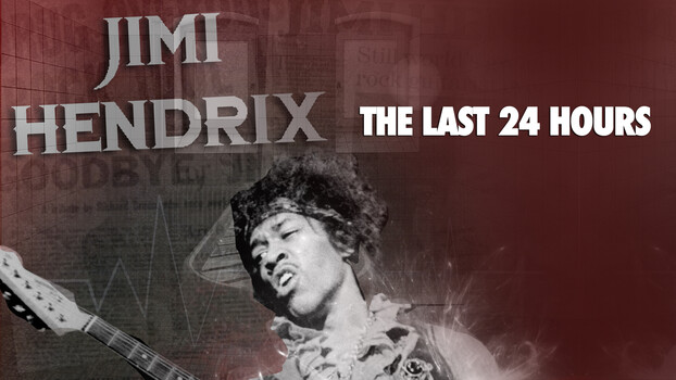 The Last 24 Hours: Jimi Hendrix 