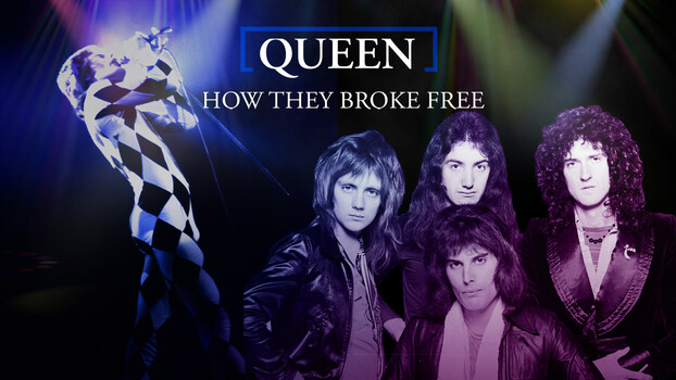 Queen: How They Broke Free 