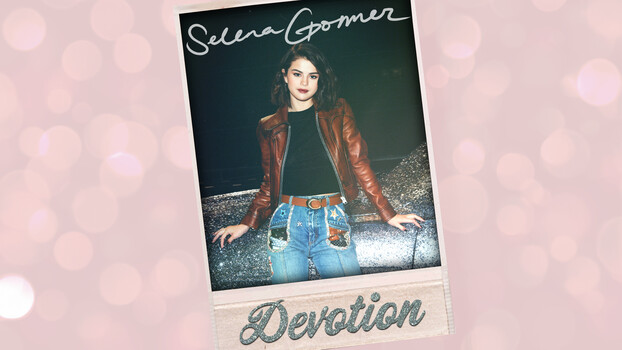 Selena Gomez: Devotion 