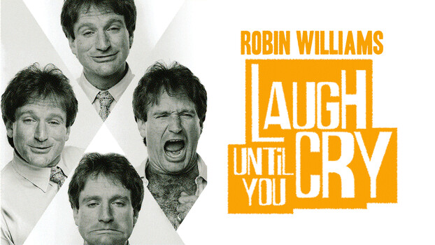 Robin Williams: Laugh until you Cry 