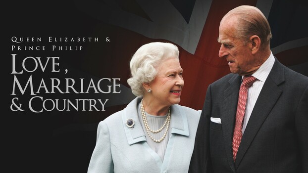 Queen Elizabeth & Prince Philip: Love, Marriage & Country 