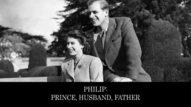 Philip: Prinz, Ehemann, Vater 