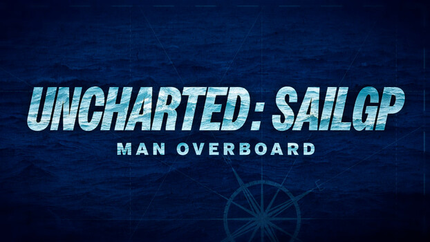 Sail GP Uncharted - S01:E01 - Man Overboard 