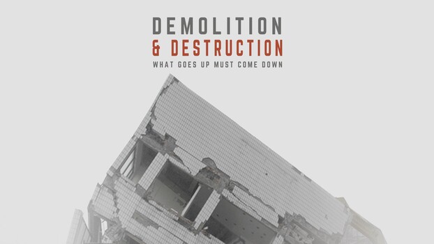 Demolition and Destruction - S01:E01 - What Goes Up Must Come Down 