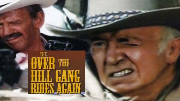 The Over the Hill Gang Rides Again 